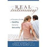 Real Intimacy: A Couples' Guide to Healthy, Genuine Sexuality