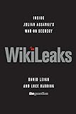 WikiLeaks: Inside Julian Assange's War on Secrecy