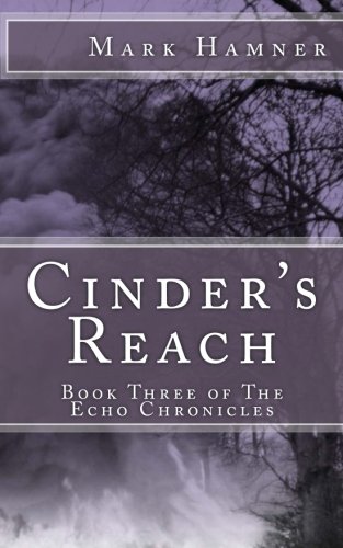 Cinder's Reach: Book Three of The Echo Chronicles