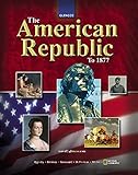 The American Republic to 1877, Student Edition (THE AMERICAN JOURNEY (SURVEY))