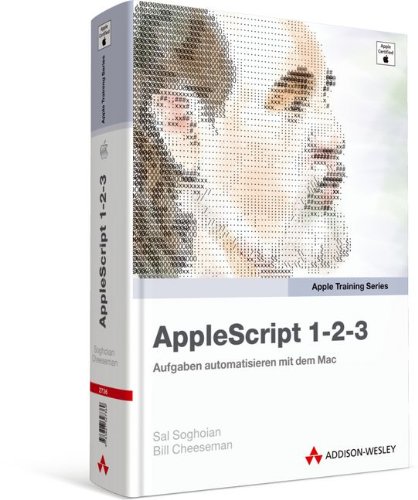 Applescript 1-2-3 - Aufgaben Automatisieren Mit Dem Mac (Apple Software) :  Soghoian, Sal, Cheeseman, Bill: Amazon.de: Bücher