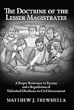 The Doctrine of the Lesser Magistrates: A Proper