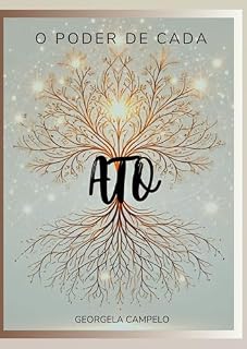 Livro O Poder de cada Ato: A força dos atos que revela a essência divina
