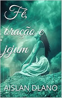 Fé, oração e jejum