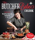 The Butcher Babe Cookbook: Comfort Food Hacked by a Classically Trained Chef by 