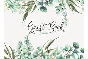 Guest Book: Sign In Book: Beautiful Eucalyptus Floral Design : Perfect For Bridal Showers / Baby Showers / Weddings / Birthdays / Rental Homes & More