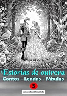 Livro Estórias de outrora (Volume 3): Lendas, fábulas e contos