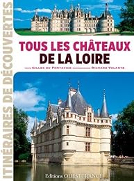 Tous les châteaux de la Loire et leurs environs