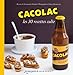Les 30 Recettes Cultes...: Cacolac (French Edition) by