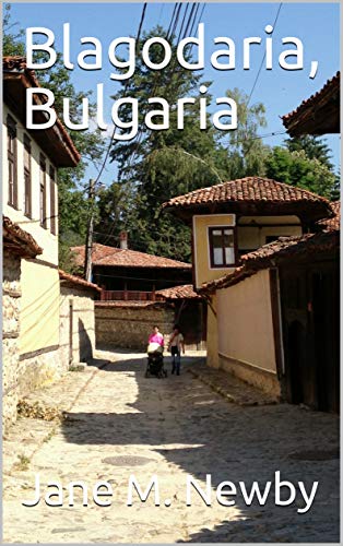 Blagodaria, Bulgaria by Jane M. Newby