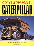 Colossal Caterpillar: The Ultimate Earthmover