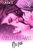 Meilleurs amis... ou pas Tome 3 (French Edition) by Coralie D.