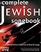 The Complete Jewish Songbook: The Definitive Collection of Jewish Songs by 