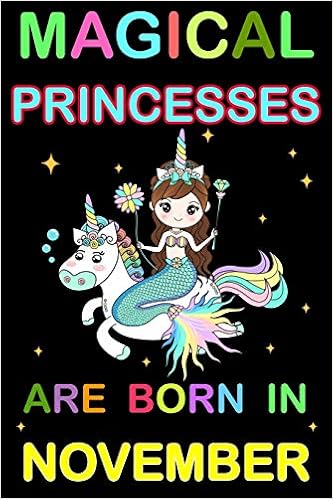 Buy Magical Mermaid Princesses Are Born In November Journal And Sketchbook For Drawing Writing Painting Sketching Or Doodling 100 Pages 6x9 Amazing Boys Funny Libra Scorpio Birthday Present Book Online At