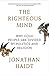 The Righteous Mind: Why Good People Are Divided by Politics and Religion