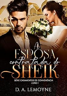 A Esposa Contratada do Sheik: Série Casamentos de Conveniência - Livro 1