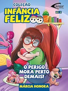 Livro Infância feliz - O perigo mora perto demais