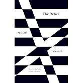 The Rebel: An Essay on Man in Revolt