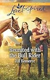 Reunited with the Bull Rider: A Fresh-Start Family Romance (Wyoming Cowboys Book 2) by Jill Kemerer