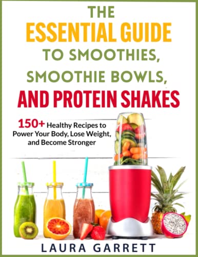 The Essential Guide to Smoothies, Smoothie