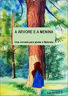 Livro A Árvore e a Menina: Uma jornada para ajudar a Natureza