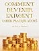 Comment Devenir L'Argent Cahier Pratique Avance - Advanced Money Workbook French (French Edition) by 