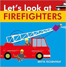 Image result for Letâs Look at Firefighters by Britta Teckentrup