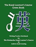 The Kanji Learner's Course Green Book: Writing