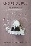 The Winter Father: Collected Short Stories and Novellas, Volume 2 (Collected Short Stories and Novellas of Andre Dubus) (Collected Short Stories & Novellas)