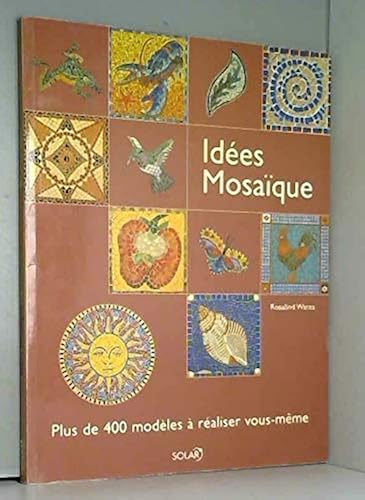 Download Idées mosaïque : Plus de 400 modèles à réaliser vous-même PDF