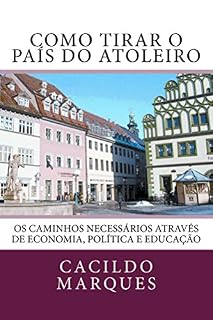 Livro Como tirar o pais do atoleiro: Os caminhos necessarios atraves de economia, politica e educacao
