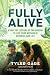 Fully Alive: Using the Lessons of the Amazon to Live Your Mission in Business and Life by Tyler Gage