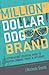 Million Dollar Dog Brand: An Entrepreneur's Essential Guide to Creating Demand, Profit and Influence by J.Nichole Smith
