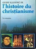 Image de Guide illustré de l'histoire du christianisme