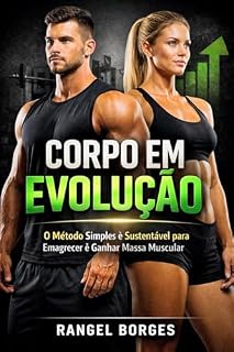 Livro Corpo em Evolução: O Método Simples e Sustentável para Emagrecer e Ganhar Massa Muscular
