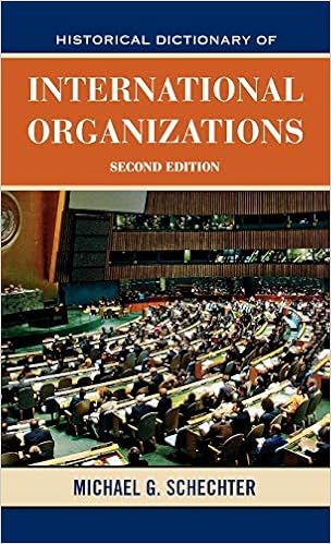 Historical Dictionary Of International Organizations Historical Dictionaries Of International Organizations Schechter Michael G 9780810858275 Amazon Com Books
