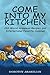 Come Into My Kitchen: Old-World Armenian Recipes and International Favorite Cuisines by
