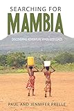 Searching for Mambia: Discovering Adventure when God Leads by Paul Prelle, Jennifer Prelle