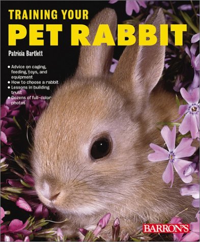 Training Your Pet Rabbit (Training Your Pet Series) by Patricia Bartlett
