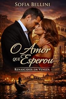 Livro O Amor que Esperou: Renascidos em Veneza