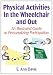 Physical Activities in the Wheelchair and Out: An Illustrated Guide to Personalizing Participation