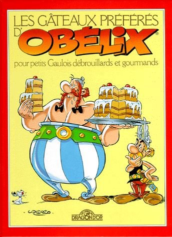 Les Gâteaux préférés d'Obélix by Marie-Christine Crabos, René Goscinny, Albert Uderzo