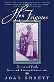 Hen Frigates: Passion and Peril, Nineteenth-Century Women at Sea