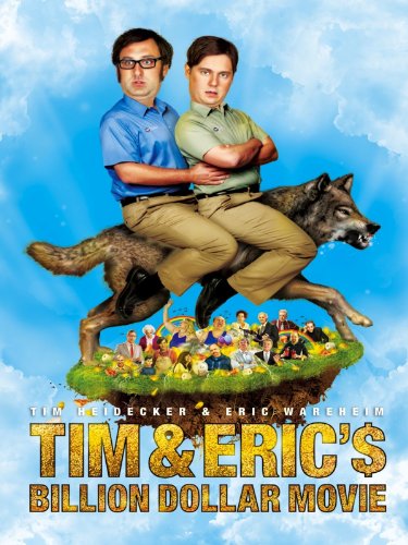 Download Tim & Eric's Billion Dollar Movie Download Tim & Eric's Billion Dollar Movie
