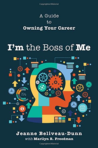 I'm the Boss of Me: A Guide to Owning Your Career