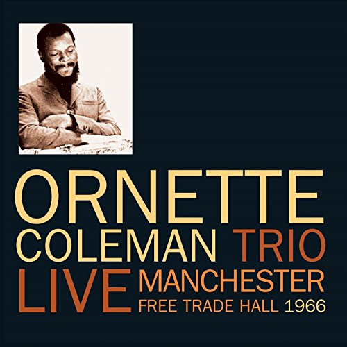 Ornette Coleman - Live Manchester Free Trade Hall 1966 - Zortam Music