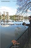 Mémoire de larmes d'un casque lourd (French Edition) by