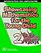 Showcasing Mathematics for the Young Child: Activities for Three-, Four-, and Five-Year-Olds