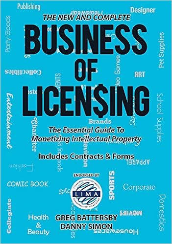 The New and Complete Business of Licensing: The Essential Guide to Monetizing Intellectual Property