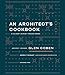 An Architect's Cookbook: A Culinary Journey Through Design by 